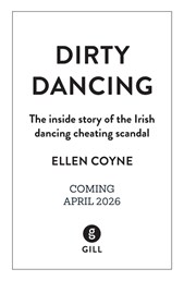 Dirty Dancing: The Inside Story of the Irish Dancing Cheating Scandal