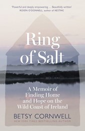 Ring Of Salt: Finding Home And Hope On The Wild Coast Of Ireland