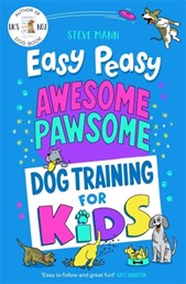Easy peasy awesome pawsome dog training for kids
