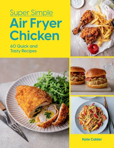 Buy Super Simple Air Fryer Chicken Book at Easons