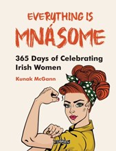 Everything is Mnásome: 365 Days of Celebrating Irish Women