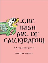 Irish Art Of Calligraphy: A Step By Step Guide