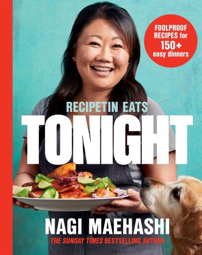 Recipetin Eats: Tonight – Foolproof Recipes By Nagi Maehashi