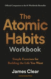 The Atomic Habits Workbook