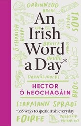An Irish Word A Day: 365 Ways To Speak Irish Everyday