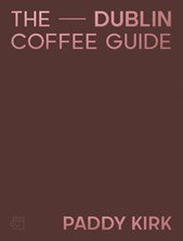 The Dublin Coffee Guide