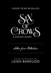 Six of Crows: A Darker Shore: Letters from Ketterdam