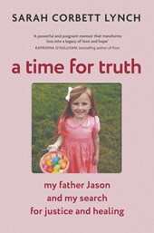 A Time For Truth: My Father Jason And My Search For Justice And Healing