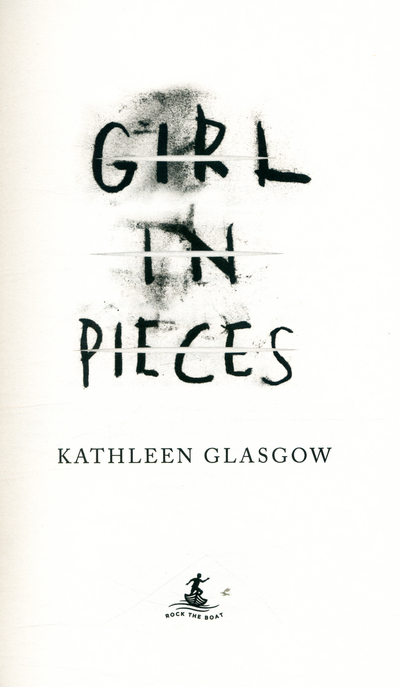 Girl In Pieces By Kathleen Glasgow | Buy Now At Easons