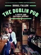 The Dublin Pub: A Social and Cultural History