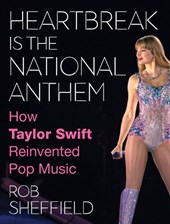 Heartbreak Is The National Anthem: How Taylor Swift Reinvented Pop Music