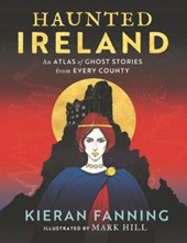 Haunted Ireland Atlas Of Spooky Tales For Every County
