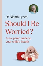 Should I Be Worried?: A No-Panic Guide to Your Child's Health