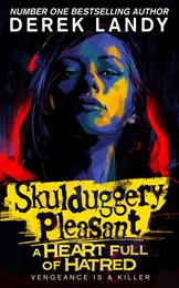 Skulduggery Pleasant: A Heart Full of Hatred